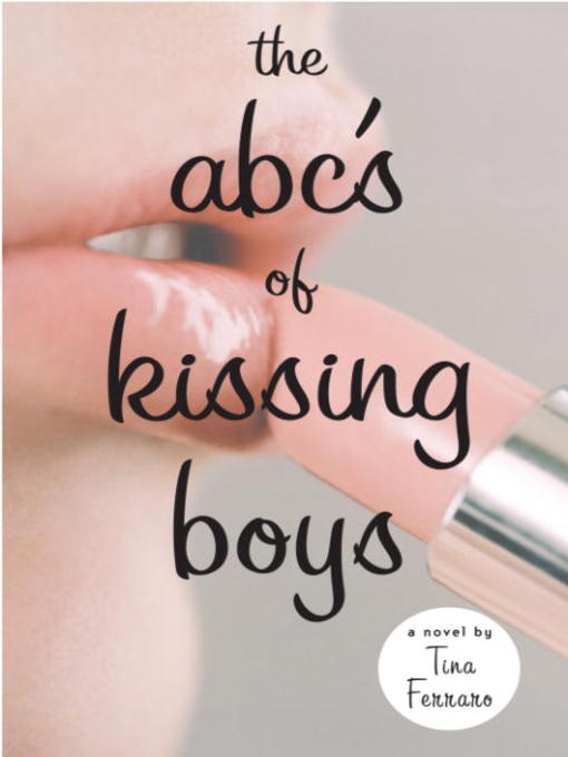 Title details for The ABC's of Kissing Boys by Tina Ferraro - Available